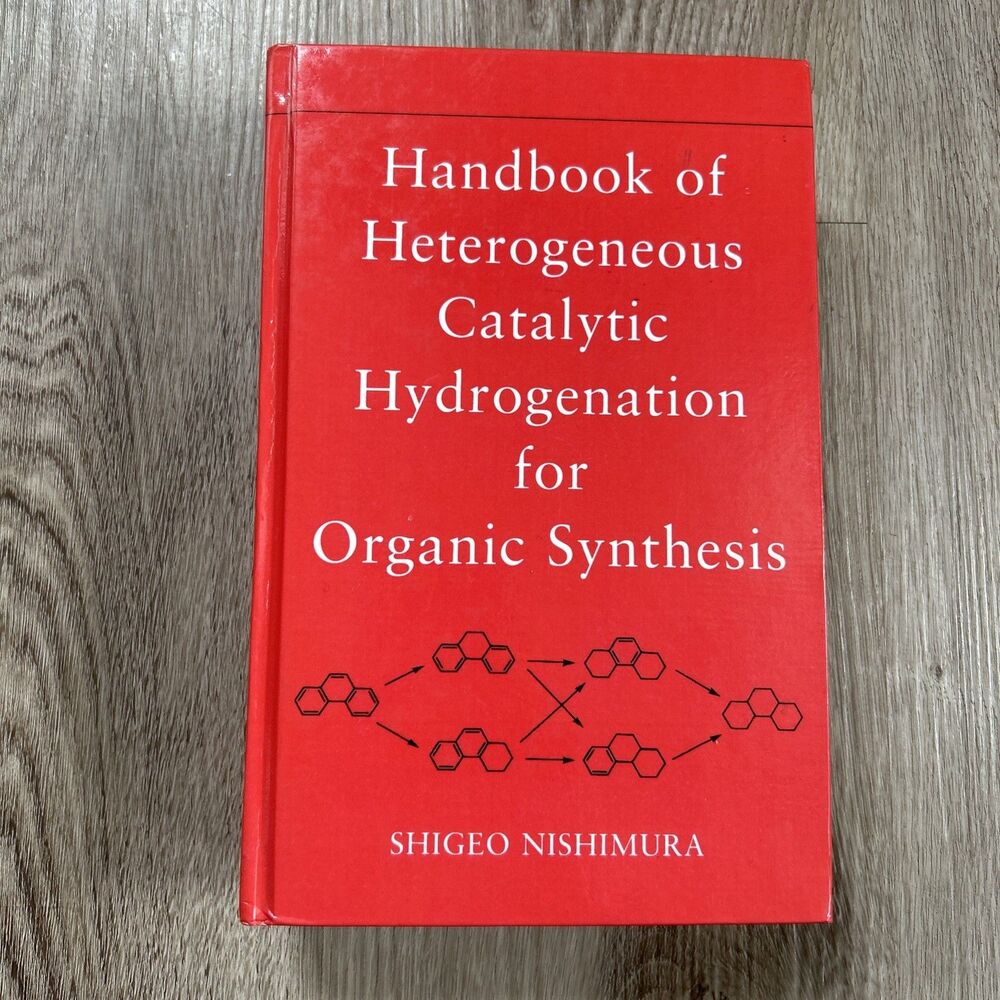 Handbook of Heterogeneous Catalytic Hydrogenation Organic Synthesis Nishimura